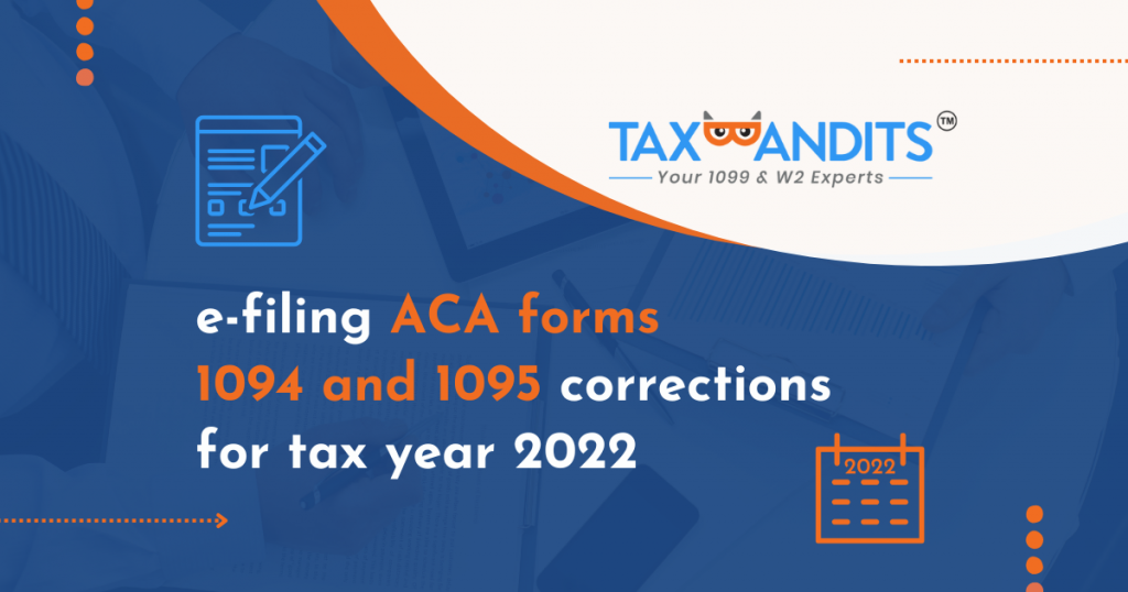 E-Filing ACA Forms 1095 and 1094 Corrections for the 2022 Tax Year With ...