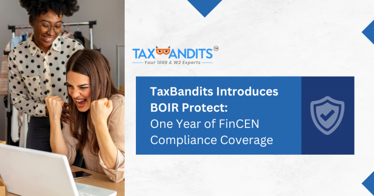 TaxBandits Introduces BOIR Protect: One Year of FinCEN Compliance Coverage